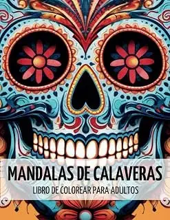 Mandalas de Calaveras: Libro de Colorear para Adultos