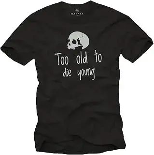 T-Shirt con Mensaje - Too Old TO Die Young - Regalo de Cumpleaños - Camiseta Calavera Hombre