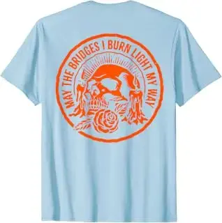 Camiseta de calavera con frase Bridges I Burn